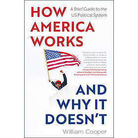 How America Works ... and Why It Doesnt