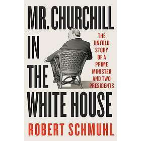 Mr. Churchill in the White House