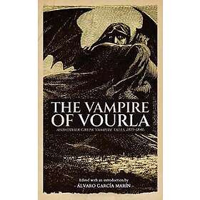 The Vampire of Vourla and Other Greek Vampire Tales, 1819-1846