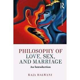 Philosophy of Love, Sex, and Marriage