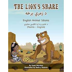 The Lion's Share English Animal Idioms (Pashto-English)