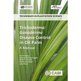 Trichoderma: Ganoderma Disease Control in Oil Palm