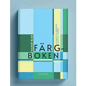 Färgboken : En guide till medvetna kulörval i hemmet