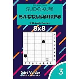 Sudoku Battleships 200 Logic Puzzles 8x8 (Volume 3)