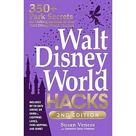Walt Disney World Hacks, 2nd Edition