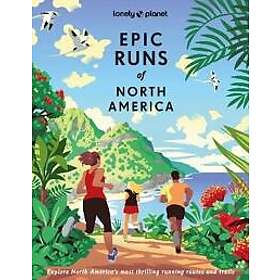 Lonely Planet Epic Runs of North America
