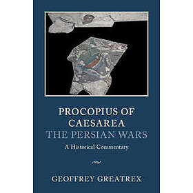 Procopius of Caesarea: The Persian Wars