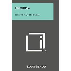 Hinduism: The Spirit of Hinduism