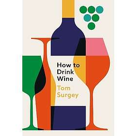 How to Drink Wine