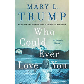 Who Could Ever Love You