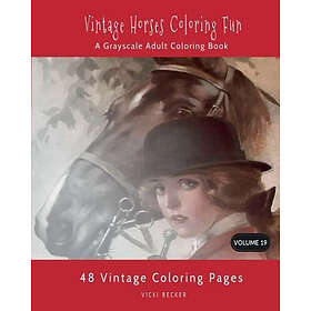 Vintage Horses Coloring Fun: A Grayscale Adult Coloring Book