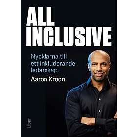 All Inclusive : nycklarna till ett inkluderande ledarskap