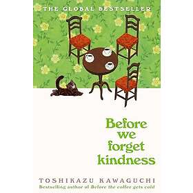 Before We Forget Kindness