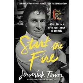 Start the Fire: How I Began a Food Revolution in America