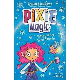 Pixie Magic: Dotty and the Sweet Surprise