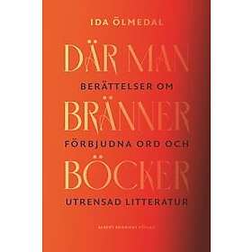 Där man bränner böcker : Berättelser om förbjudna ord och utrensad litteratur