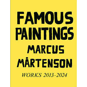 Famous Paintings, Marcus Mårtenson : works 2013-2024