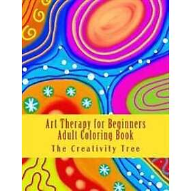 Art Therapy for Beginners: Adult Coloring Book