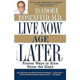 Isadore Rosenfeld: Live Now, Age Later