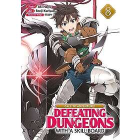 Aki Hagiu: Call To Adventure! Defeating Dungeons With A Skill Board (Manga) Vol. 8