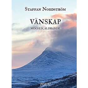 Staffan Nordström: Vänskap, minnen, åldrande