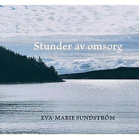 Eva-Marie Sundström: Stunder av omsorg