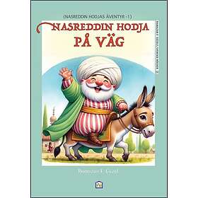 Ramazan Faruk Güzel: Nasreddin Hodja på väg: hodjas äventyr 1