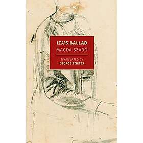 Magda Szabo: Iza's Ballad