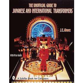 J E Alvarez: The Unofficial Guide to Japanese & International Transformers