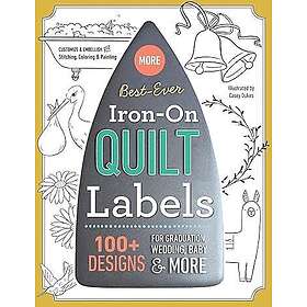 Kerry Graham, Betsy Lahonta: Best-Ever Iron-On Quilt Labels: 100+ Designs to Customize & Embellish with Stitching, Coloring Painting