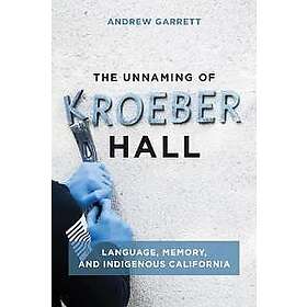 The Unnaming of Kroeber Hall