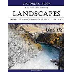 Landscapes Art: Gray Scale Photo Adult Coloring Book, Mind Relaxation Stress Rel