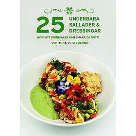 25 Underbara sallader & dressingar : WOW! Att grönsaker kan smaka så gott!