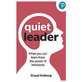 Quiet Leader: What you can learn from the power of introverts