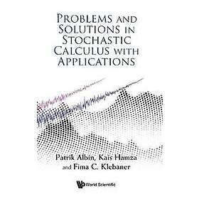 Problems And Solutions In Stochastic Calculus With Applications