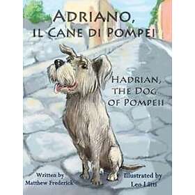 Adriano, Il Cane Di Pompei Hadrian, the Dog of Pompeii