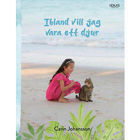 Ibland vill jag vara ett djur