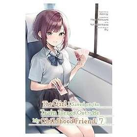 The Girl I Saved on the Train Turned Out to Be My Childhood Friend, Vol. 7 (mang