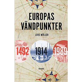 Europas vändpunkter. 1492, 1914, 1989