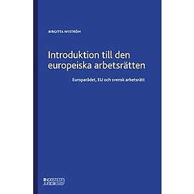 Introduktion till den europeiska arbetsrätten : Europarådet, EU och svensk