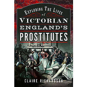 Exploring the Lives of Victorian Prostitutes