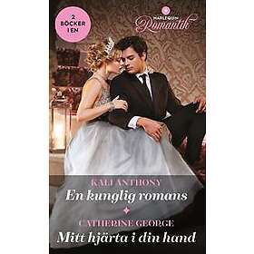 En kunglig romans ; Mitt hjärta i din hand