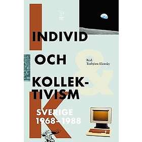 Individ och kollektivism : Sverige 1968-1988
