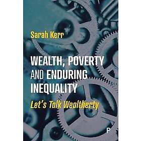 Wealth, Poverty and Enduring Inequality