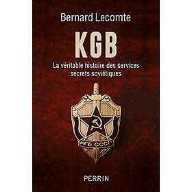 KGB: La véritable histoire des services secrets soviétiques