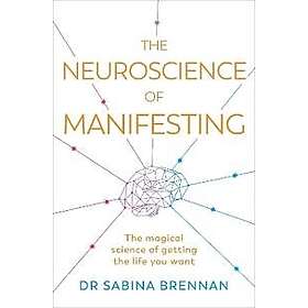 The Neuroscience of Manifesting