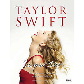 Taylor Swift Superstar : en illustrerad biografi, album för album