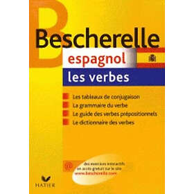 Bescherelle Espagnol : les verbes: la référence sur la conjugaison espagnole