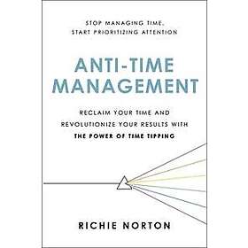 Anti-Time Management