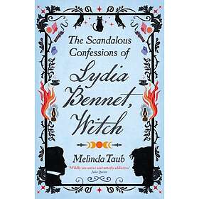The Scandalous Confessions of Lydia Bennet, Witch